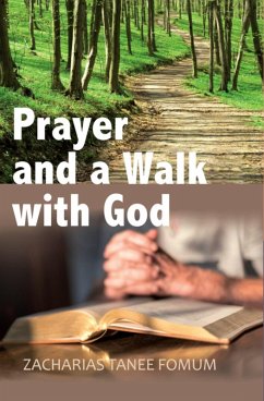 Prayer and a Walk with God (Prayer Power Series, #20) (eBook, ePUB) - Fomum, Zacharias Tanee