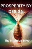 Prosperity by Design: The Intention Effect (eBook, ePUB) Prosperity by Design: The Intention Effect (eBook, ePUB)