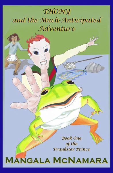 Thony and the Much-Anticipated Adventure (The Prankster Prince, #1) (eBook, ePUB)