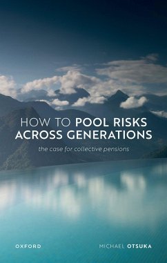 How to Pool Risks Across Generations (eBook, ePUB) - Otsuka, Michael
