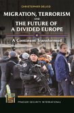Migration, Terrorism, and the Future of a Divided Europe (eBook, ePUB)