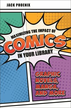 Maximizing the Impact of Comics in Your Library (eBook, ePUB) - Phoenix, Jack