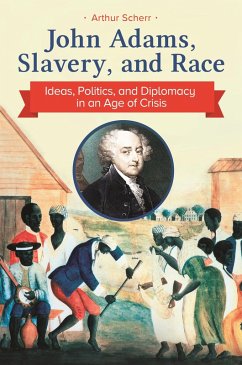 John Adams, Slavery, and Race (eBook, ePUB) - Scherr, Arthur