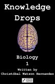 Knowledge Drops - Biology 1 (Knowledge Drops Biology, #1) (eBook, ePUB)