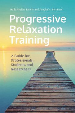 Progressive Relaxation Training (eBook, ePUB) - Hazlett-Stevens, Holly; Bernstein, Douglas A.