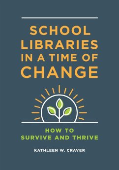 School Libraries in a Time of Change (eBook, ePUB) - Craver, Kathleen W.