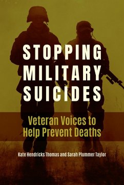 Stopping Military Suicides (eBook, ePUB) - Thomas, Kate Hendricks; Taylor, Sarah Plummer