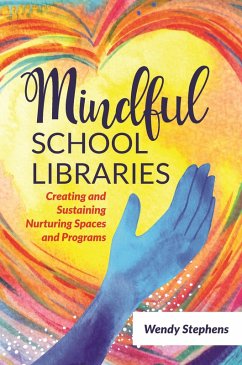 Mindful School Libraries (eBook, ePUB) - Stephens, Wendy