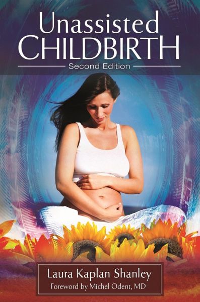 Unassisted Childbirth (eBook, ePUB) Unassisted Childbirth (eBook, ePUB)