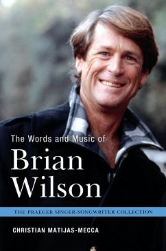 The Words and Music of Brian Wilson (eBook, ePUB) - Matijas-Mecca, Christian
