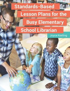 Standards-Based Lesson Plans for the Busy Elementary School Librarian (eBook, ePUB) - Keeling, Joyce