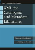 XML for Catalogers and Metadata Librarians (eBook, ePUB)