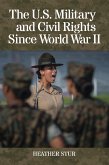 The U.S. Military and Civil Rights Since World War II (eBook, ePUB)