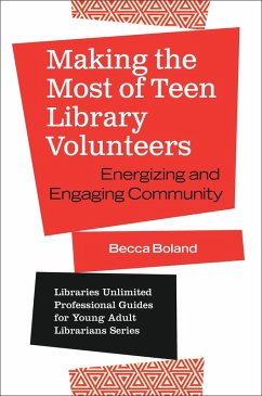 Making the Most of Teen Library Volunteers (eBook, ePUB) - Boland, Becca