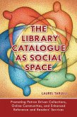 The Library Catalogue as Social Space (eBook, ePUB)