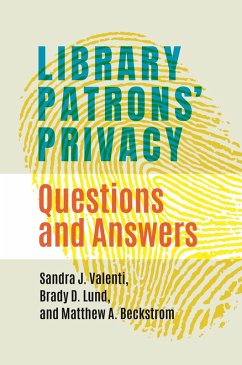 Library Patrons' Privacy (eBook, ePUB) - Valenti, Sandra J.; Lund, Brady D.; Beckstrom, Matthew A.