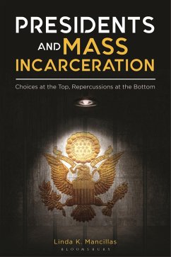 Presidents and Mass Incarceration (eBook, ePUB) - Mancillas, Linda K.