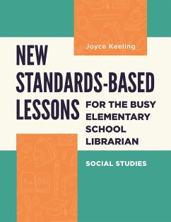New Standards-Based Lessons for the Busy Elementary School Librarian (eBook, ePUB) - Keeling, Joyce