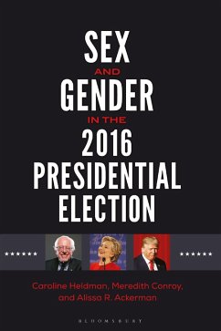 Sex and Gender in the 2016 Presidential Election (eBook, ePUB) - Heldman, Caroline; Conroy, Meredith; Ackerman, Alissa R.