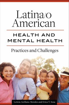 Latina/o American Health and Mental Health (eBook, ePUB) - Ph. D., Leticia Arellano-Morales; Sosa, Erica T.