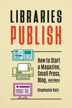 Libraries Publish (eBook, ePUB) - Katz, Stephanie
