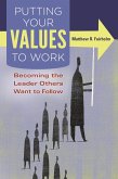 Putting Your Values to Work (eBook, ePUB)