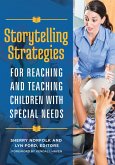 Storytelling Strategies for Reaching and Teaching Children with Special Needs (eBook, ePUB) Storytelling Strategies for Reaching and Teaching Children with Special Needs (eBook, ePUB)
