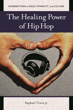 The Healing Power of Hip Hop (eBook, ePUB) - Jr., Raphael Travis