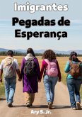 Imigrantes: Pegadas de Esperança (eBook, ePUB)