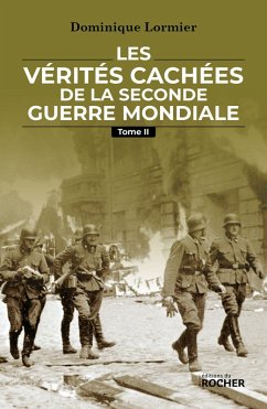 Les vérités cachées de la Seconde Guerre mondiale - Tome II (eBook, ePUB) - Lormier, Dominique