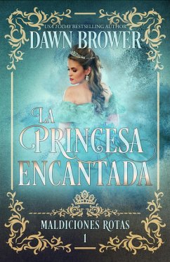 La Princesa Encantada (eBook, ePUB) - Brower, Dawn