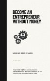 Become an Entrepreneur Without Money (eBook, ePUB) Become an Entrepreneur Without Money (eBook, ePUB)