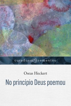 No princípio Deus poemou (eBook, ePUB) - Heckert, Oseas