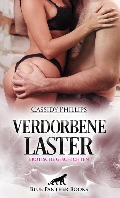 Verdorbene Laster   Erotische Geschichten - Phillips, Cassidy