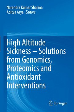 High Altitude Sickness ¿ Solutions from Genomics, Proteomics and Antioxidant Interventions