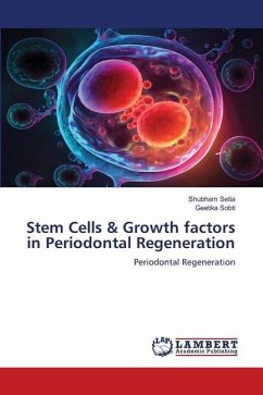 Stem Cells & Growth factors in Periodontal Regeneration - Setia, Shubham;Sobti, Geetika