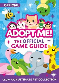 Adopt Me!: The Official Game Guide - Uplift Games LLC