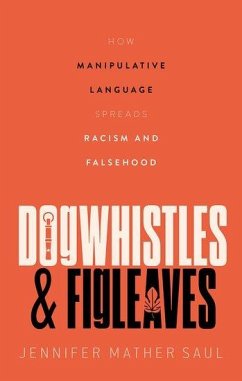 Dogwhistles and Figleaves - Saul, Jennifer Mather (Waterloo Chair in Social and Political Philos