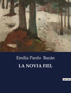 LA NOVIA FIEL - Bazán, Emilia Pardo