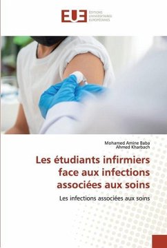 Les étudiants infirmiers face aux infections associées aux soins - Baba, Mohamed Amine;Kharbach, Ahmed