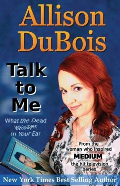 Talk to Me: What the Dead Whisper in Your Ear - Dubois, Allison