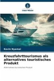 Kreuzfahrttourismus als alternatives touristisches Produkt
