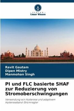 PI und FLC basierte SHAF zur Reduzierung von Stromoberschwingungen - Gautam, Ravit;Mistry, Dipen;Singh, Manmohan