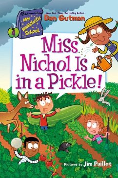 My Weirdtastic School #4: Miss Nichol Is in a Pickle! - Gutman, Dan