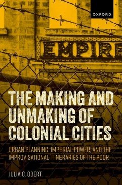 The Making and Unmaking of Colonial Cities - Obert, Julia C
