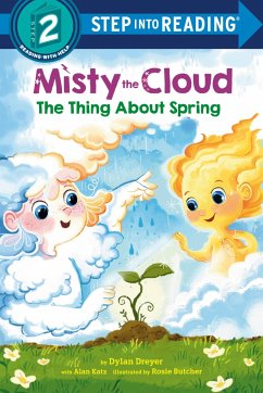 Misty the Cloud: The Thing about Spring - Dreyer, Dylan; Butcher, Rosie