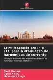 SHAF baseado em PI e FLC para a atenuação de harmónicos de corrente