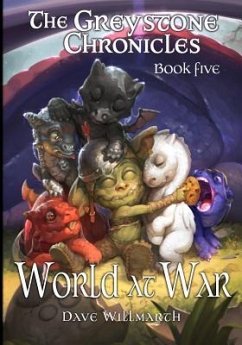 The Greystone Chronicles Book Five: World At War - Willmarth, Dave