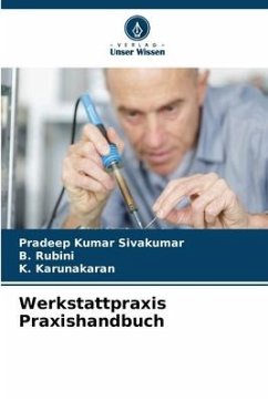 Werkstattpraxis Praxishandbuch - Sivakumar, Pradeep Kumar;Rubini, B.;Karunakaran, K.