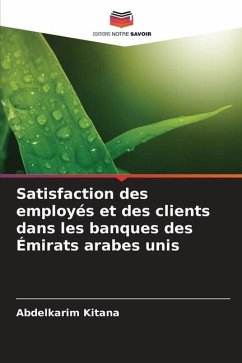 Satisfaction des employés et des clients dans les banques des Émirats arabes unis - Kitana, Abdelkarim